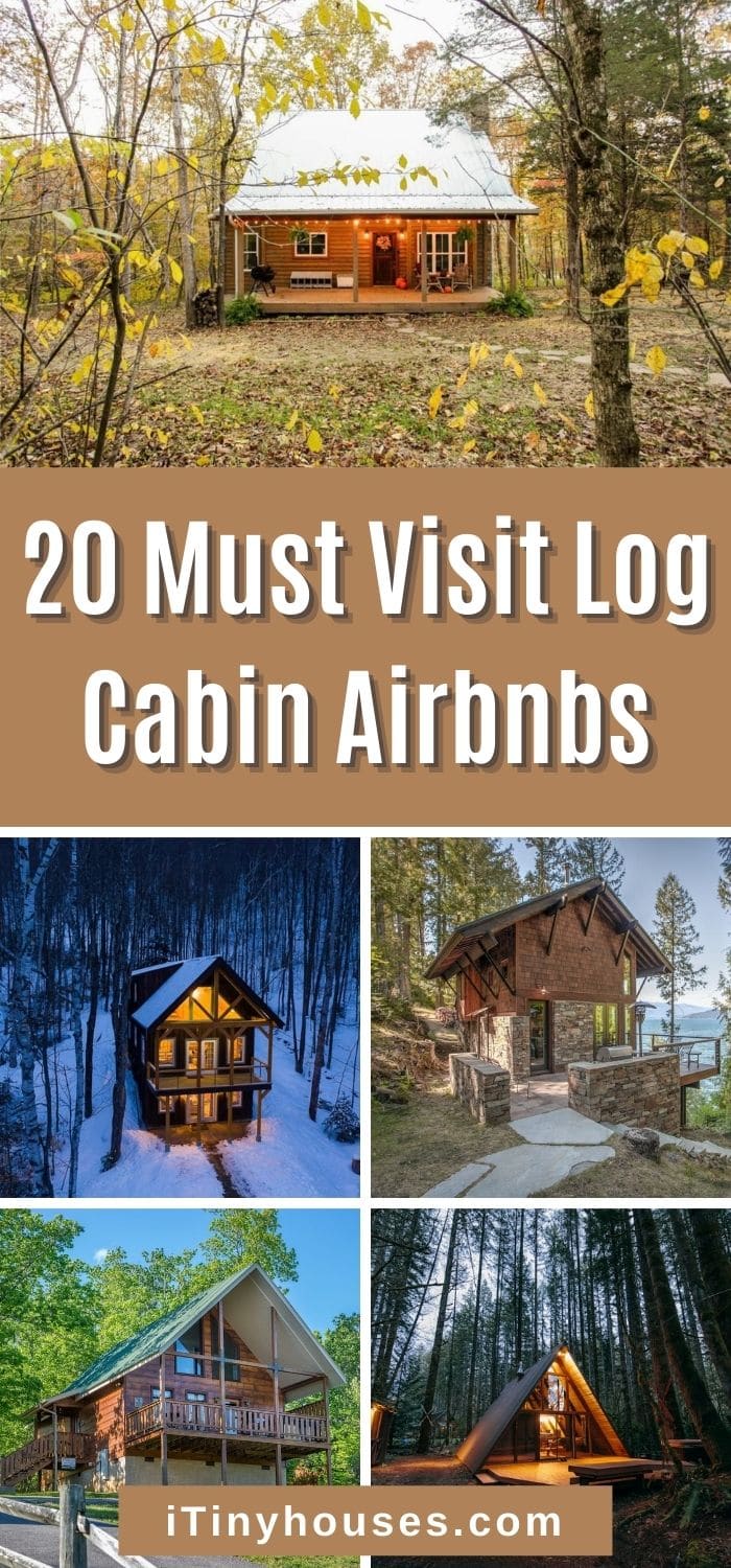 20 Must Visit Log Cabin Airbnbs - Tiny Houses