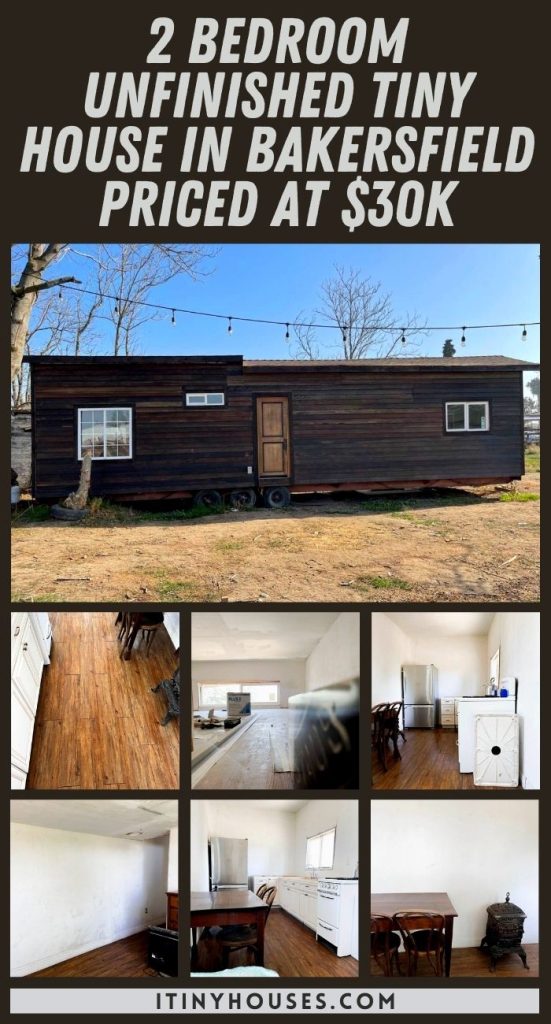 2 Bedroom Unfinished Tiny House in Bakersfield Priced at $30k PIN (1)