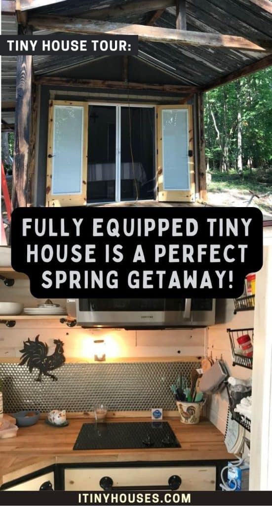 Fully Equipped Tiny House is a Perfect Spring Getaway! PIN (3)