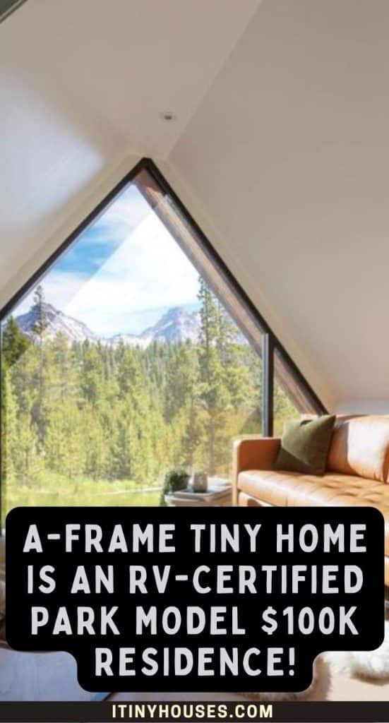 A-frame Tiny Home Is an RV-certified Park Model $100K Residence! PIN (3)
