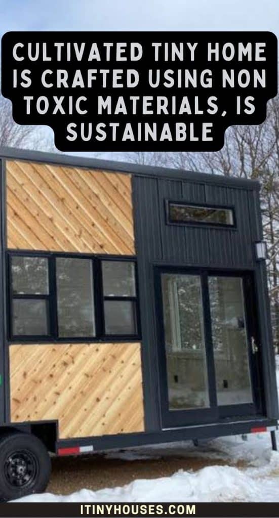 Cultivated Tiny Home is Crafted Using Non Toxic Materials, is Sustainable PIN (2)