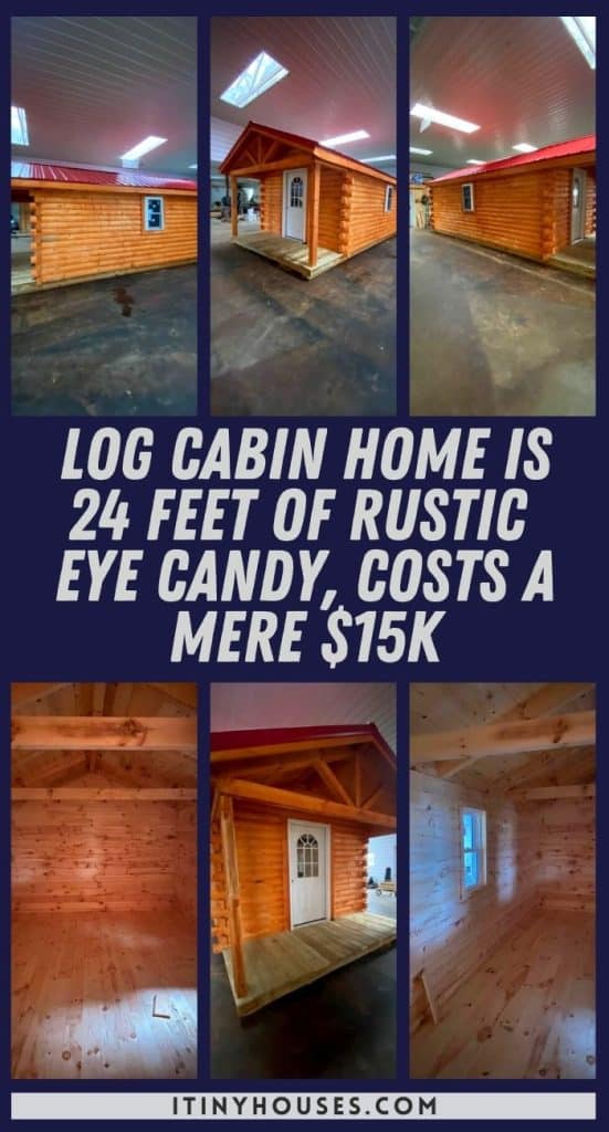 Log Cabin Home Is 24 Feet Of Rustic Eye Candy, Costs A Mere $15K PIN (1)