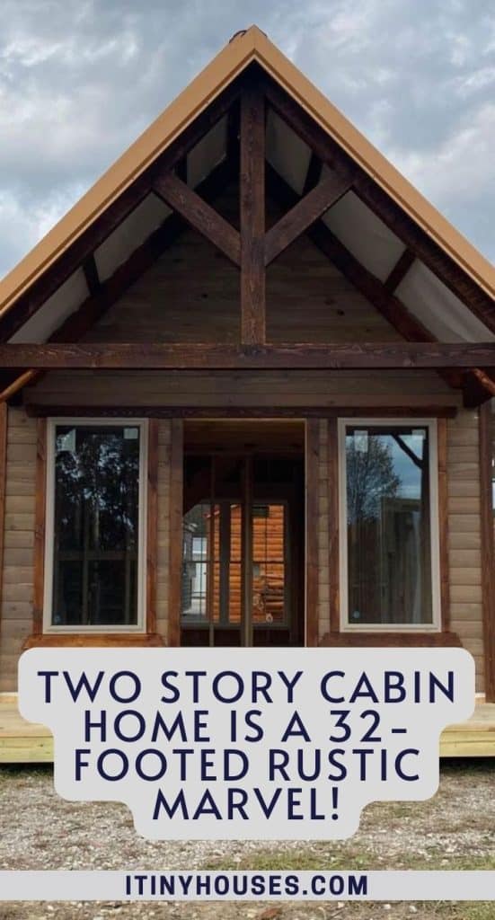 Two Story Cabin Home Is a 32-footed Rustic Marvel! PIN (3)