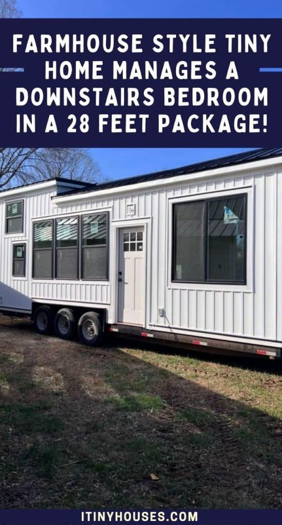 Farmhouse Style Tiny Home Manages a Downstairs Bedroom in a 28 Feet Package! PIN (3)