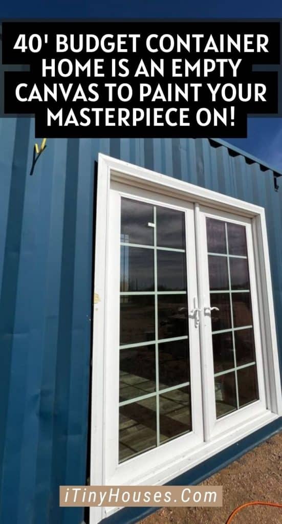 40' Budget Container Home Is an Empty Canvas to Paint Your Masterpiece On! PIN (2)