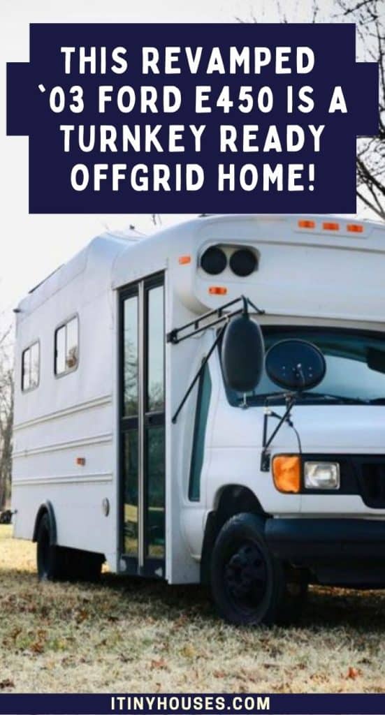 This Revamped '03 Ford E450 Is a Turnkey Ready Offgrid Home! PIN (3)