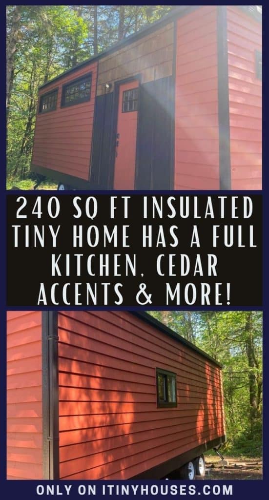 240 Sq Ft Insulated Tiny Home Has a Full Kitchen, Cedar Accents & More! PIN (1)