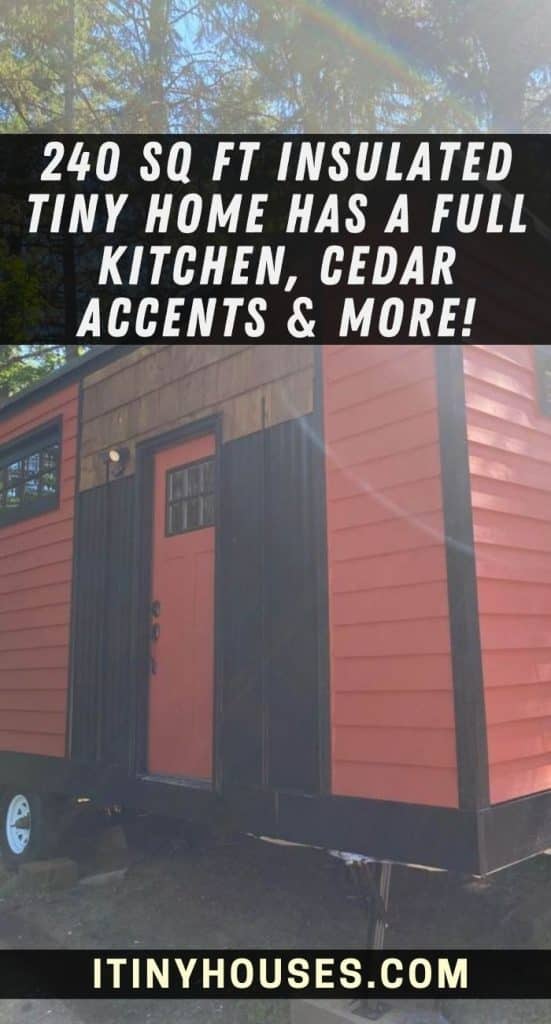 240 Sq Ft Insulated Tiny Home Has a Full Kitchen, Cedar Accents & More! PIN (3)