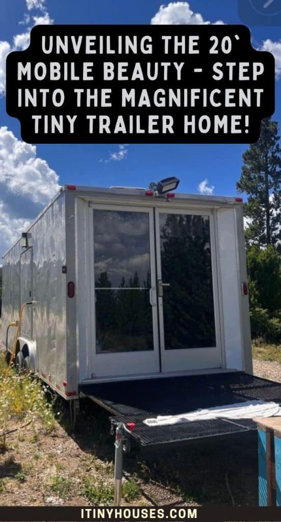 Unveiling the 20' Mobile Beauty - Step Into the Magnificent Tiny Trailer Home! PIN (2)
