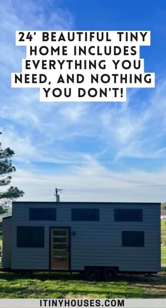 24' Beautiful Tiny Home Includes Everything You Need, and Nothing You Don't! PIN (1)