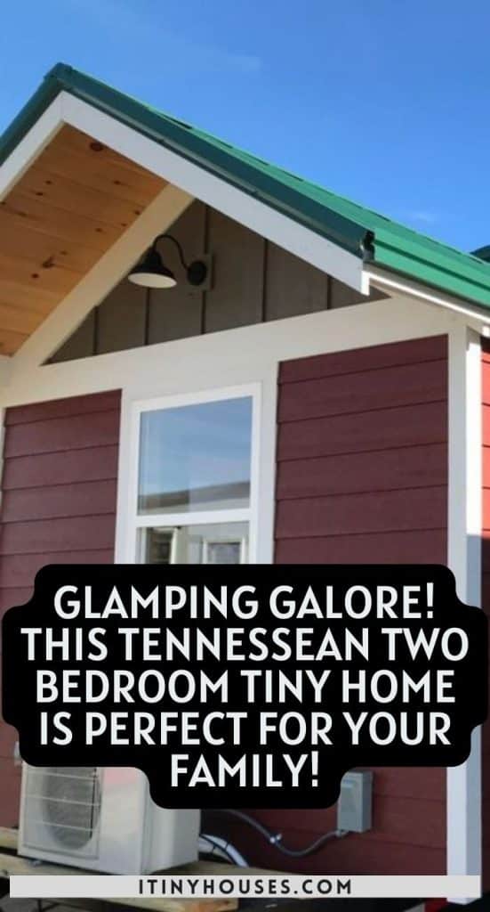 Glamping Galore! This Tennessean Two Bedroom Tiny Home Is Perfect for Your Family! PIN (3)