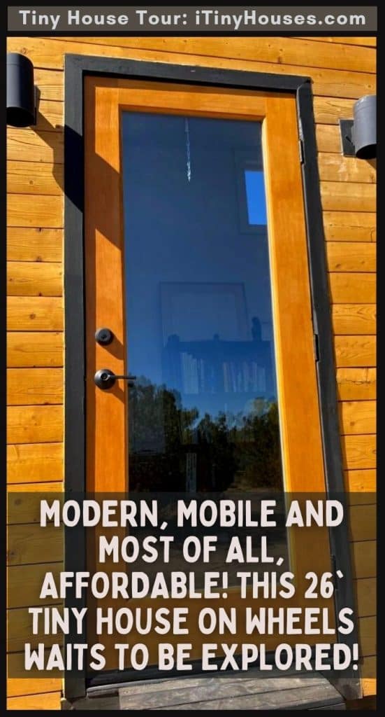 Modern, Mobile and Most of All, Affordable! This 26' Tiny House on Wheels Waits to Be Explored! PIN (3)