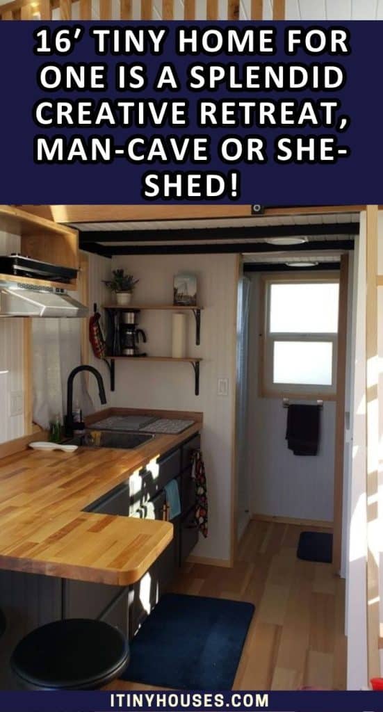 16′ Tiny Home For One Is A Splendid Creative Retreat, Man-Cave Or She-Shed! PIN (3)