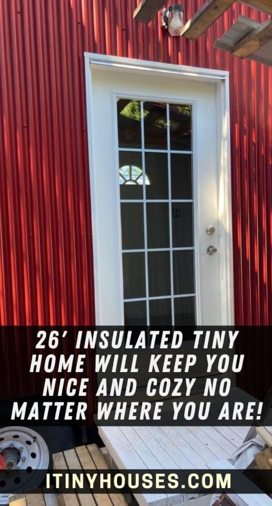 26' Insulated Tiny Home Will Keep You Nice and Cozy No Matter Where You Are! PIN (3)