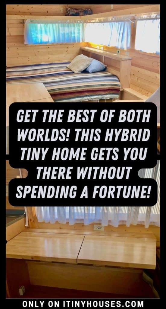 Get the Best of Both Worlds! This Hybrid Tiny Home Gets You There Without Spending a Fortune! PIN (1)