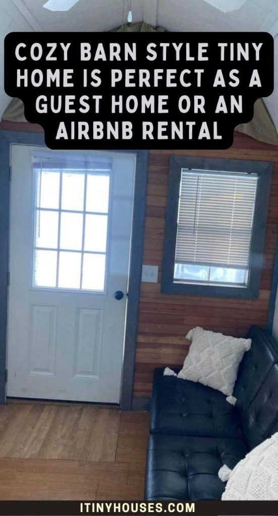 Cozy Barn Style Tiny Home is Perfect as a Guest Home or an Airbnb Rental PIN (3)